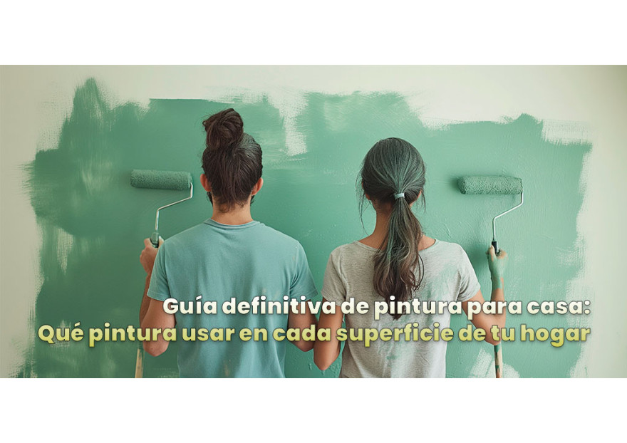 Guía definitiva de pintura para casa: qué pintura usar en cada superficie de tu hogar